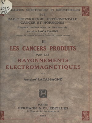 cover image of Radiophysiologie expérimentale, cancer et hormones (3). Les cancers produits par les rayonnements électromagnétiques